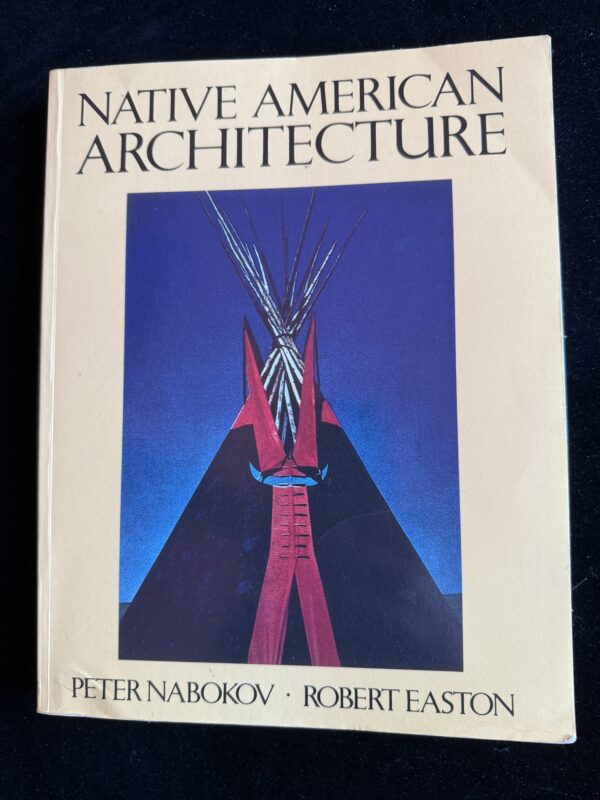 Native American Architecture by Nabokov and Easton 1989 - Image 2